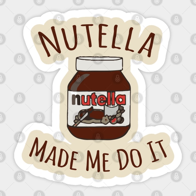 Nutella Made Me Do It Sticker by Alema Art